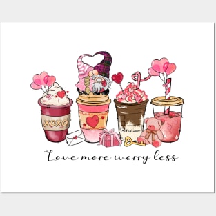 Love More Worry Less Valentine's Day Coffee Gnomes Posters and Art